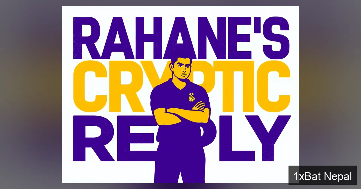 Screen-printed graphic poster of KKR captain Ajinkya Rahane in a thoughtful pose with bold text 'RAHANE'S CRYPTIC REPLY' about the IPL 2026 controversy over Cameron Green's bowling.