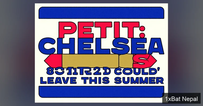 Petit: Chelsea Stars ‘Tired', Could Leave This Summer